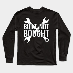 Built not bought Long Sleeve T-Shirt